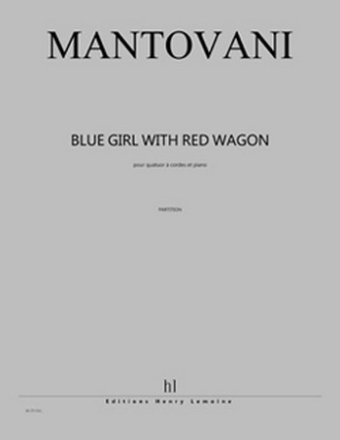 MANTOVANI Bruno Blue girl with red wagon quatuor  cordes et piano Partition + matriel