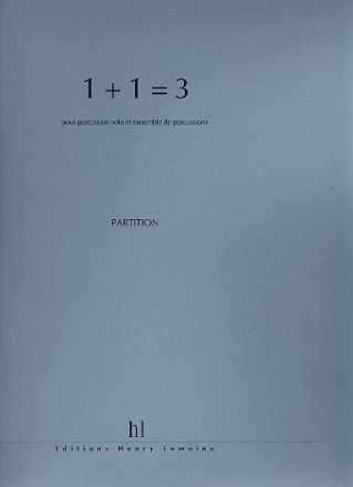 1 + 1 = 3 pour percussion solo et ensemble de percussions partition