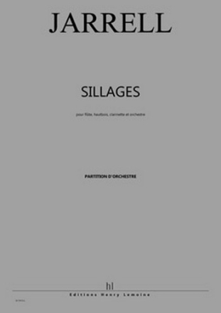 JARRELL Michael Sillages - Congruences II flte, hautbois, clarinette et orchestre Partition