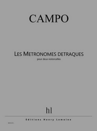 CAMPO Rgis Les Mtronomes dtraqus 2 violoncelles Partition