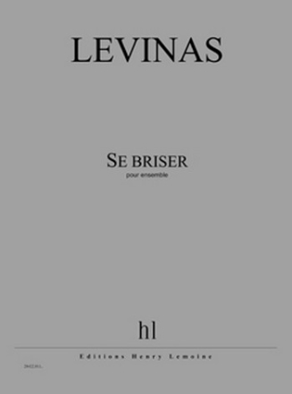 LEVINAS Michal Se briser ensemble Partition