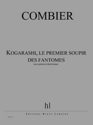 COMBIER Jrme Kogarashi, le premier soupir des fantmes guitare et lectronique Partition