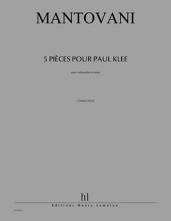 MANTOVANI Bruno Pices pour Paul Klee (5) violoncelle et piano Partition + matriel