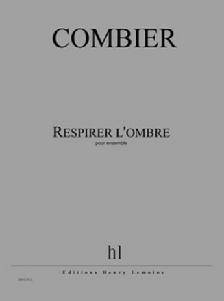 COMBIER Jrme Respirer l'ombre ensemble Partition