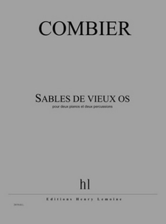 COMBIER Jrme Sables de vieux os 2 pianos et 2 percussions Partition