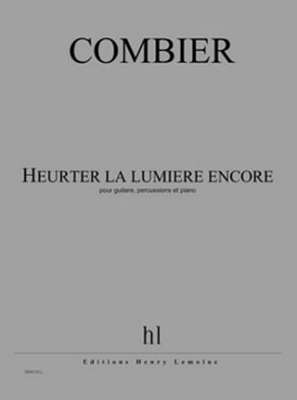 COMBIER Jrme Heurter la lumire encore guitare, percussions et piano Partition + matriel