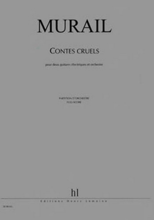 Contes Cruels pour 2 guitares lectriques et orchestre partition