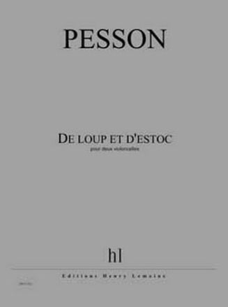 PESSON Grard De loup et d'estoc 2 violoncelles Partition