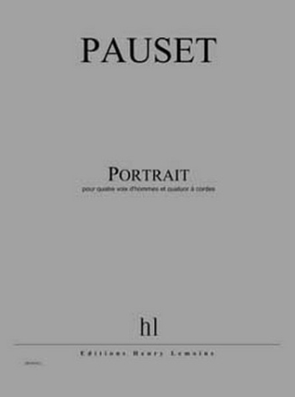 PAUSET Brice Portrait 4 voix d'hommes et quatuor  cordes Partition