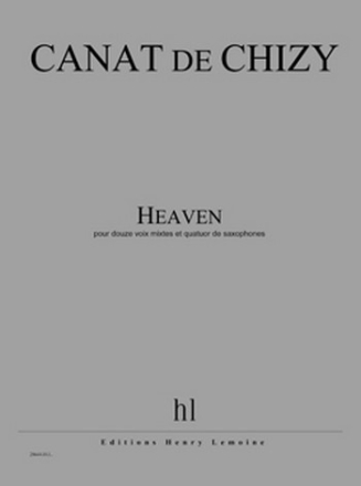 CANAT de CHIZY Edith Heaven 12 voix mixtes et quatuor de saxophones Partition