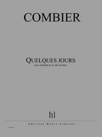 COMBIER Jrme Quelques jours clarinette en la, alto et piano Partition + matriel