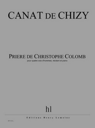 CANAT de CHIZY Edith Prire de Christophe Colomb 4 voix d'hommes, rcitant et piano Partition