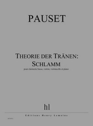 Theorie der Trnen Schlamm pour clarinette basse, violon, violoncelle et piano