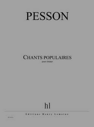 PESSON Grard Chants populaires choeur Partition