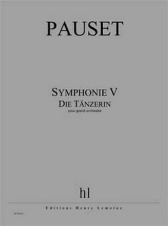 Symphonie no.5 Die Tnzerin pour grand orchestre partition d'orchestre