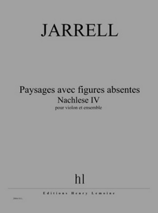 JARRELL Michael Paysages avec figures absentes - Nachlese IV violon et ensemble Partition