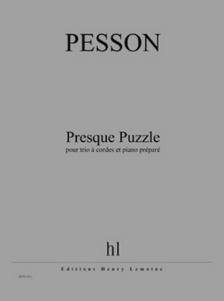 Pesson, Grard Presque Puzzle Trio  cordes et piano prpar Partition + matriel