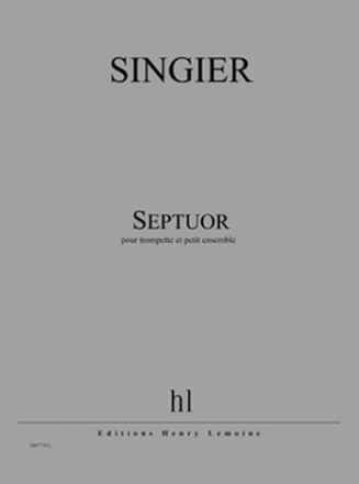 SINGIER Jean-Marc Septuor trompette et petit ensemble Partition