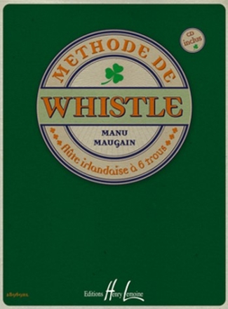 MAUGAIN Manu Mthode de whistle whistle (flte irlandaise) Partition + CD + instrument