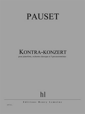 PAUSET Brice Kontra-konzert pianoforte, orchestre classique et 3 percussionnistes Partition