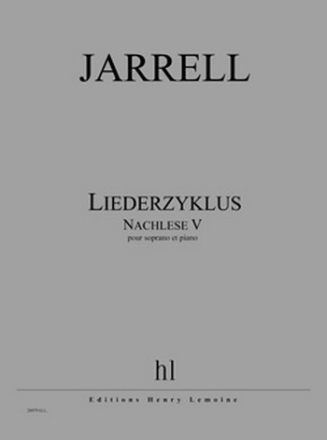 JARRELL Michael Liederzyklus - Nachlese V soprano et piano Partition