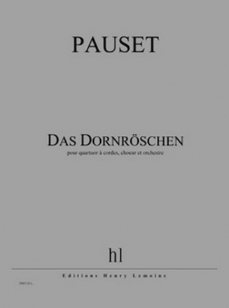 Das Dornrschen fr gem Chor, Streichquartett und Orchester Partitur (dt)