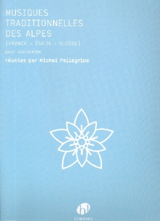 Musiques traditionnelles des Alpes (France - Italie - Suisse): pour clarinette