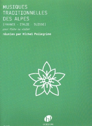 Musiques traditionnelles des Alpes (France - Italie - Suisse): pour flte (violon)