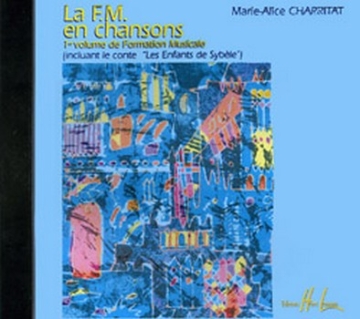 CHARRITAT Marie-Alice La F.M. en chansons Vol.1 formation musicale CD