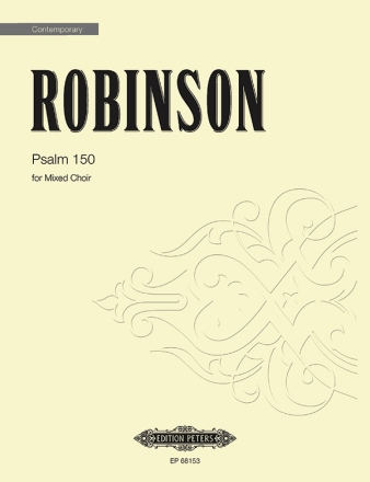 Robinson, M. Psalm 150, Chorpartitur, Gem. Chor (SATB, Geheftet Psalm 150 (CP)