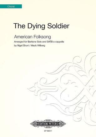 Wilberg, M. / Short, N. The Dying Soldier (2010), Chorpartitur, Gefalzt The Dyi... (CP)