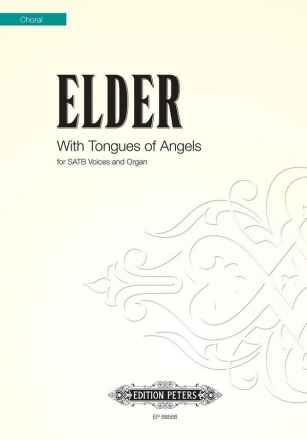 Elder, Daniel, With Tongues of Angels fr Chor (SATB), Klavier