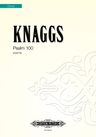 Knaggs, Psalm 100 fr Chor (SSATTB)