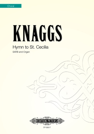 Knaggs, Hymn to St. Cecilia fr Chor (SATB), Orgel