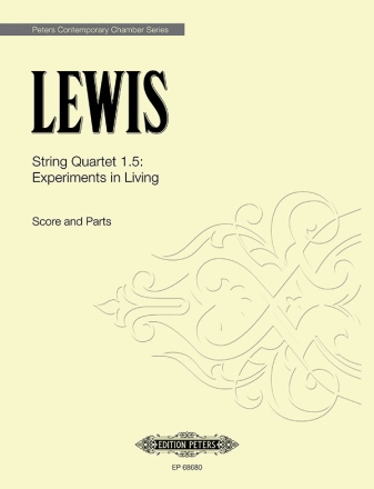 Lewis, George (Composer), String Quartet 1.5: Experiments in Living for String Quartet