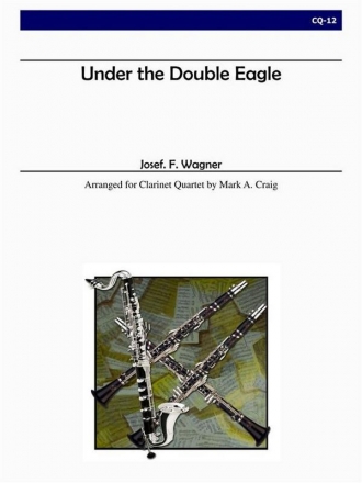 Wagner (arr. Craig) - Under the Double Eagle (Clarinet Quartet) Clarinet Quartet