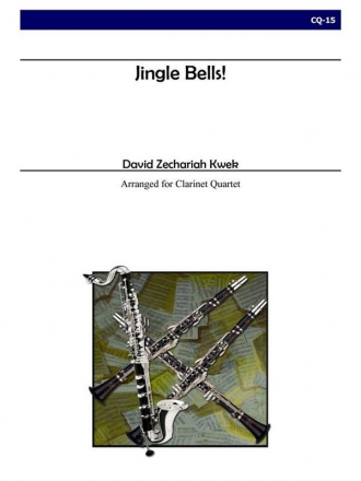 Kwek - Jingle Bells for Clarinet Quartet Clarinet Quartet