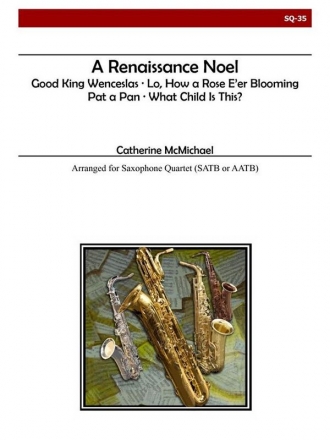 McMichael - A Renaissance Noel (Saxophone Quartet) Saxophone Quartet