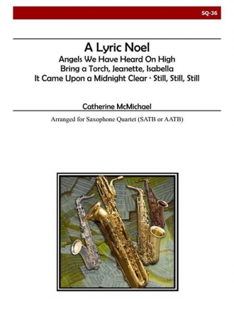 McMichael - A Lyric Noel (Saxophone Quartet) Saxophone Quartet