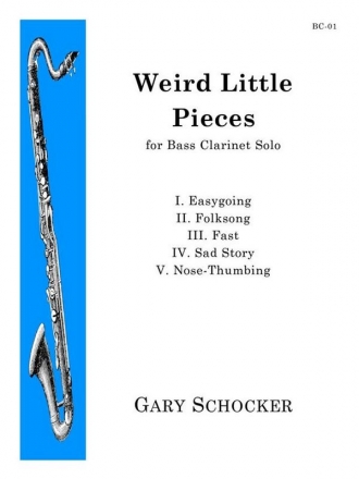 Gary Schocker, Weird Little Pieces Bass Clarinet Buch