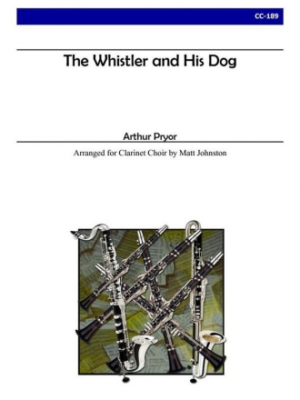 Arthor Pryor, The Whistler and His Dog Klarinettenensemble Partitur + Stimmen