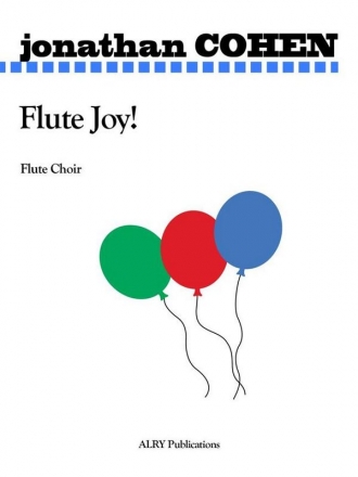 Jonathan Cohen, Flute Joy! for Flute Choir Fltenensemble Partitur + Stimmen