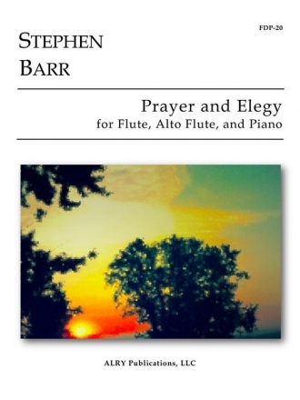 Stephen Barr, Prayer and Elegy for Two Flutes and Piano 2 Flutes and Piano Partitur + Stimmen