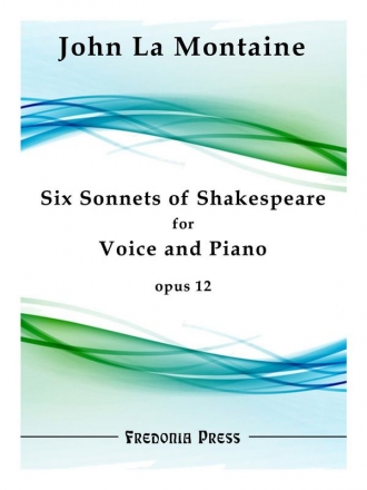 La Montaine, John, Six Sonnets of Shakespeare, Op. 12 Solo Voice and Piano