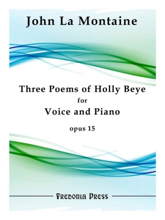 La Montaine, John, Three Poems of Holly Beye, Op. 15 Solo Voice and Piano