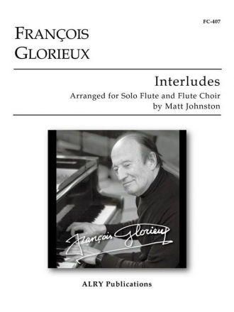 Francois Glorieux, Interludes for Solo Flute and Flute Choir Fltenensemble Partitur + Stimmen