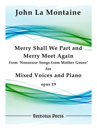 La Montaine, John, Merry Shall We Part and Merry Meet Again from 'Nons Mixed Choir with Piano