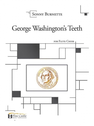 Burnette, Sonny, George Washington's Teeth Flute Choir