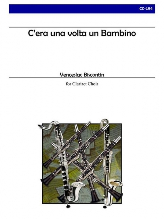 Venceslao Biscontin, Cera una volta un Bambino Klarinettenchor Partitur + Stimmen