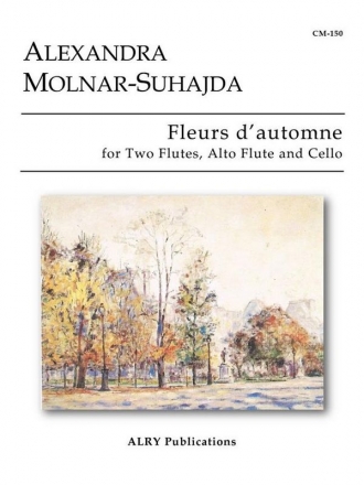 Alexandra Molnar-Suhajda, Fleurs d'autumne Two Flutes, Alto Flute and Cello Partitur + Stimmen